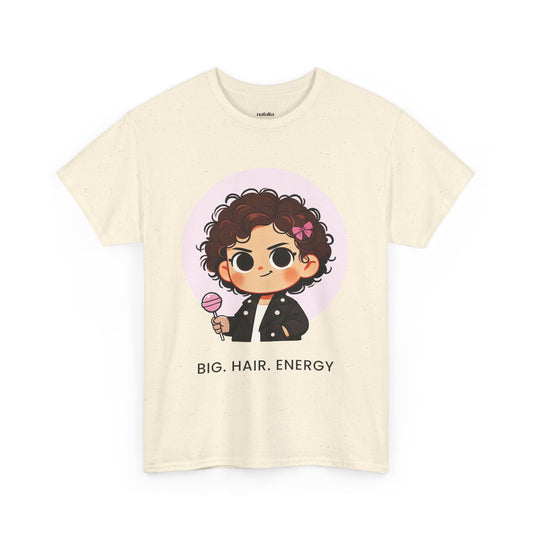 Big Hair Energy, Graphic Tee