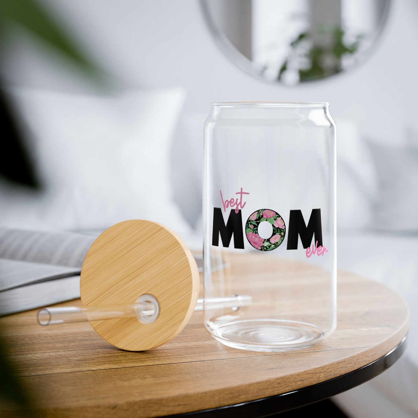 Best Mom Ever, Sipper Glass 16oz