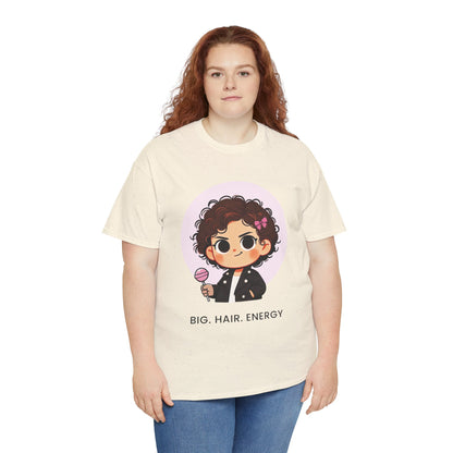 Big Hair Energy, Graphic Tee
