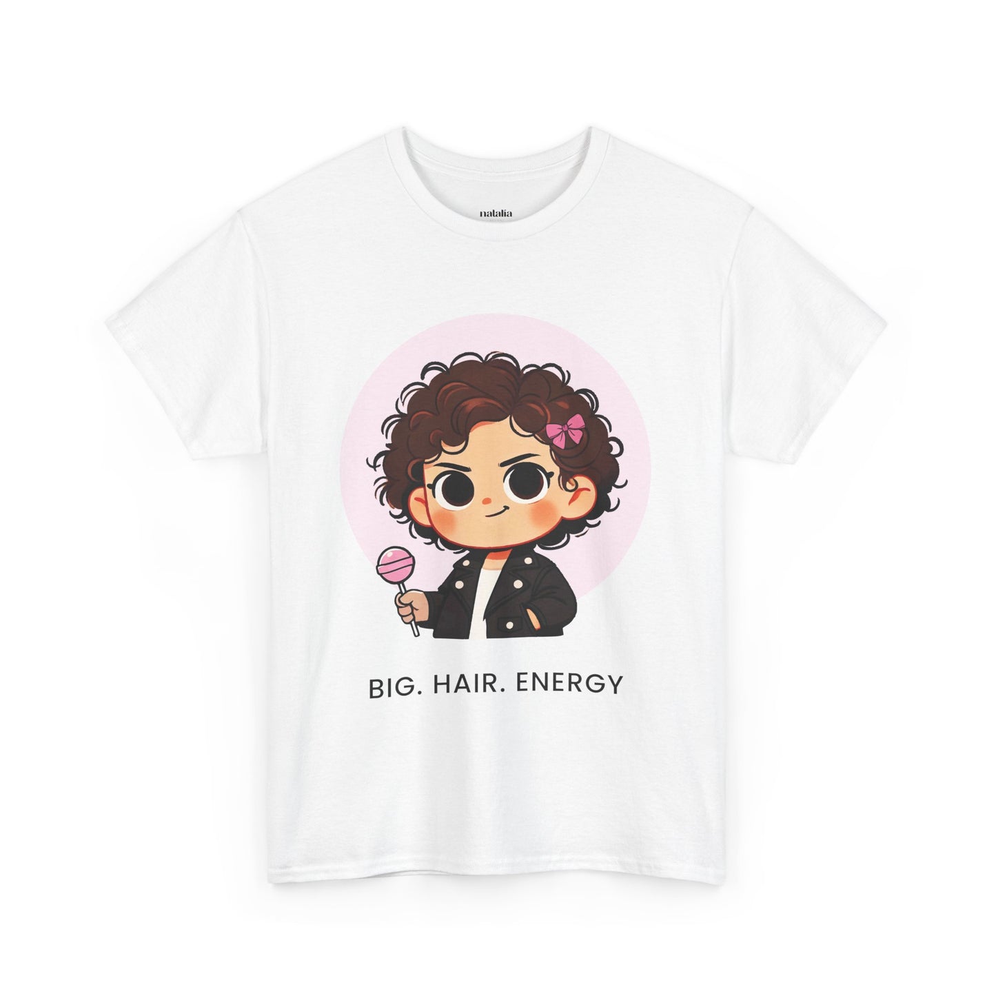 Big Hair Energy, Graphic Tee