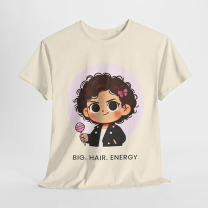 Big Hair Energy, Graphic Tee