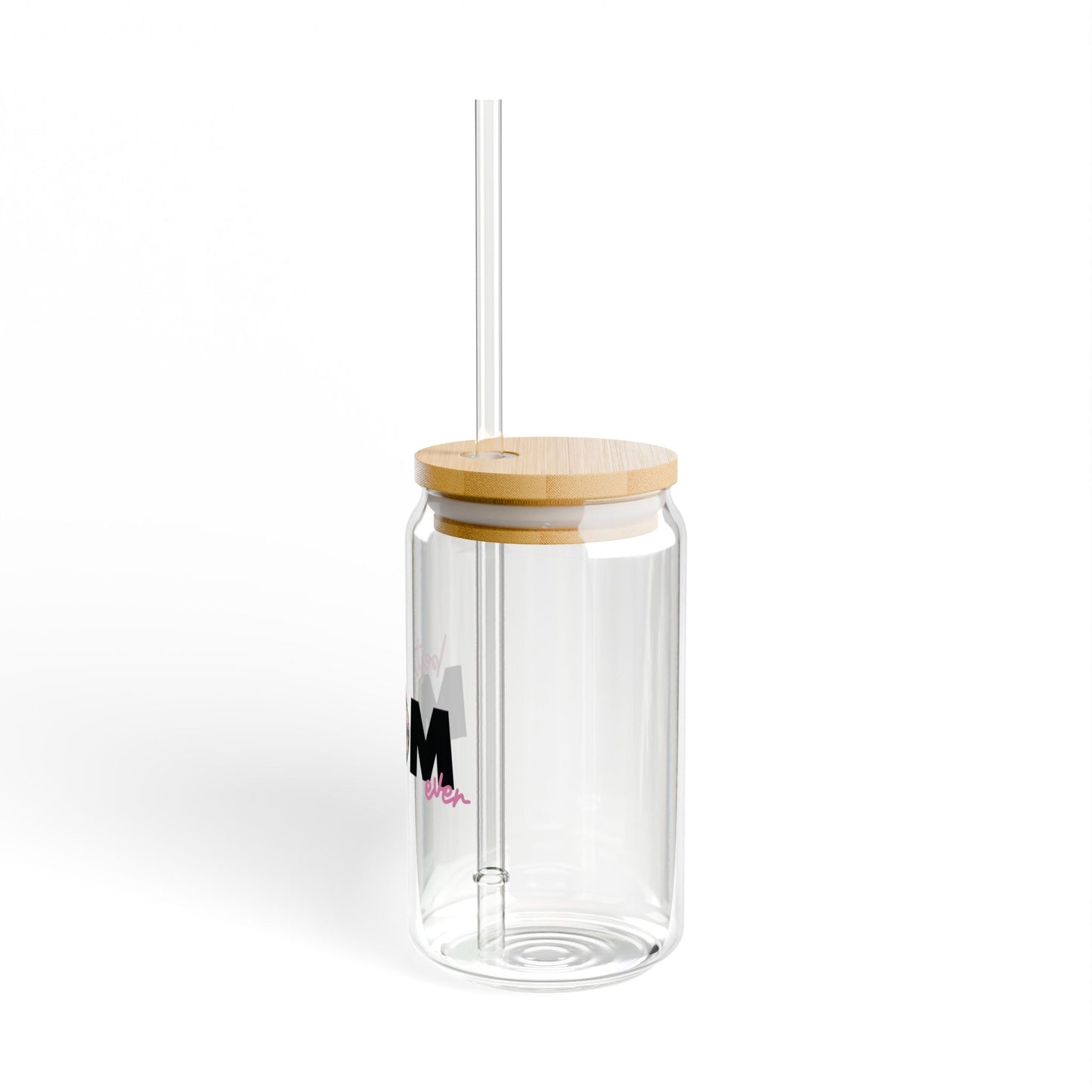 Best Mom Ever, Sipper Glass 16oz